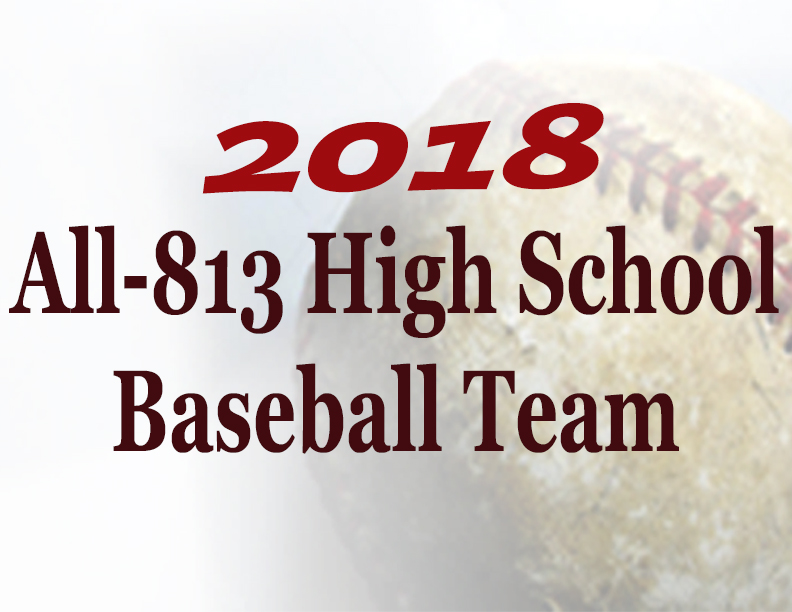 2018 All-813Preps High School Baseball Team