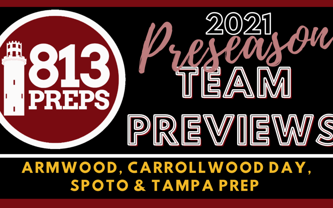 2021 Preseason Team Preview: Armwood, Carrollwood Day, Spoto & Tampa Prep