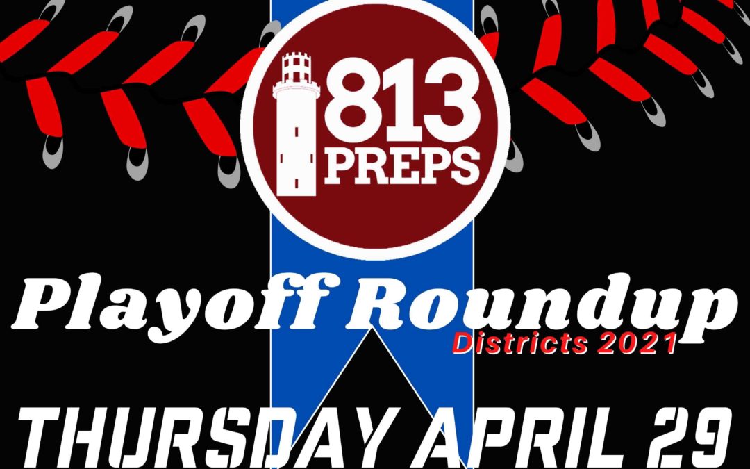 District Playoff Roundup for 4/29/21