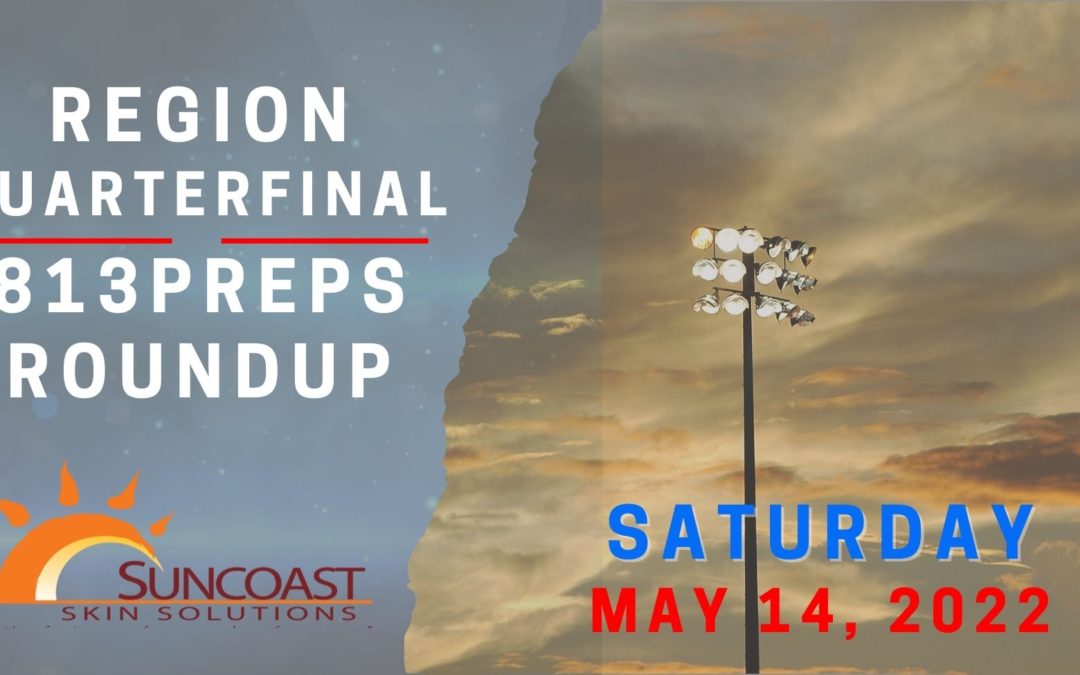 813Preps Region Semifinal Roundup for 5/14/22