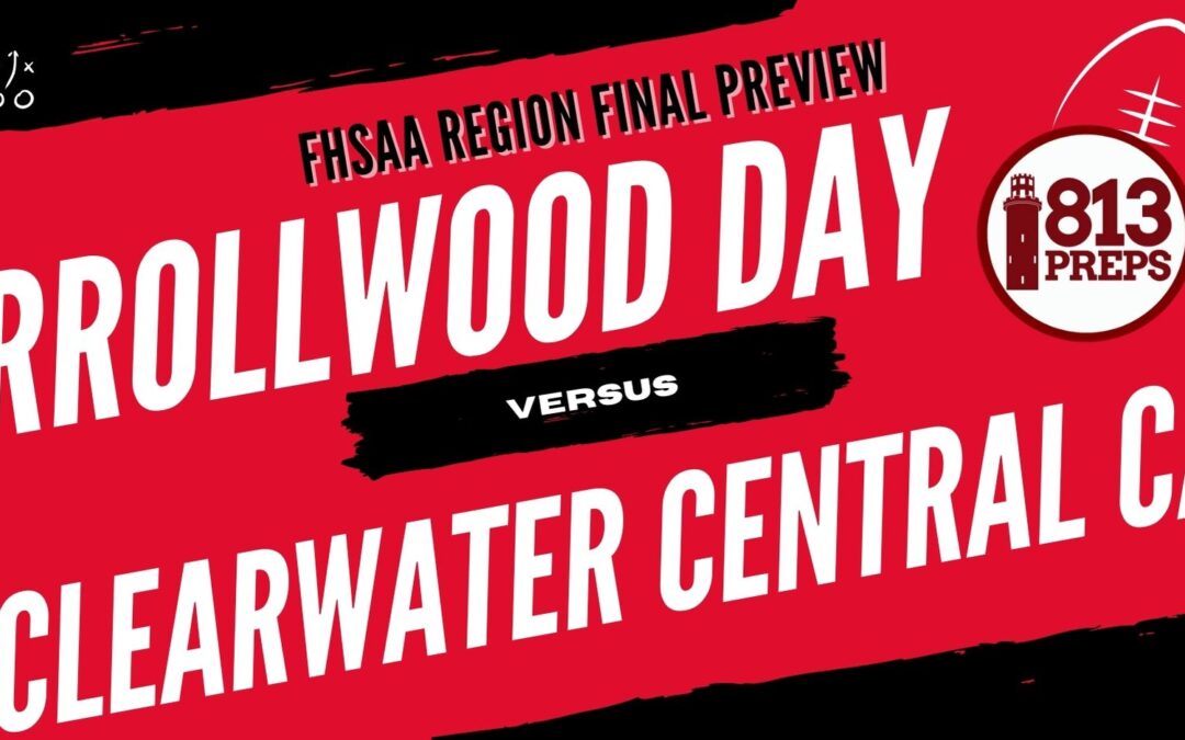 Region Final Preview: Carrollwood Day at Clearwater Cent Cath