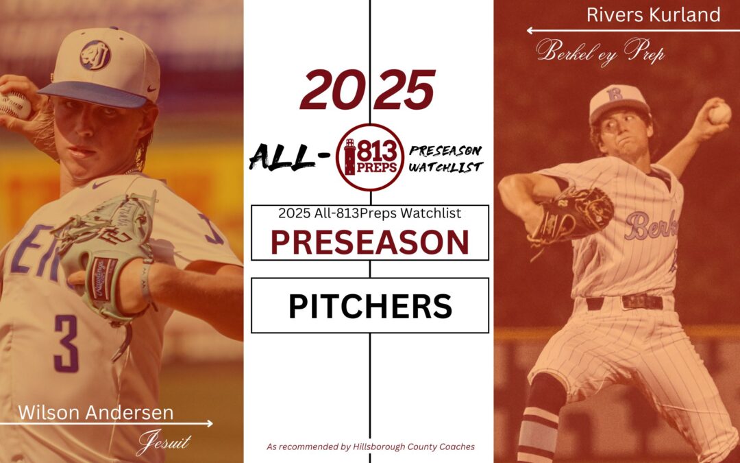 Preseason All-813Preps Watchlist: Pitchers