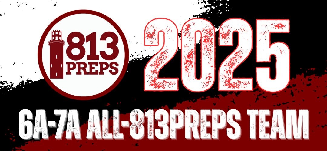 2025 All-813Preps Class 6A-7A Team