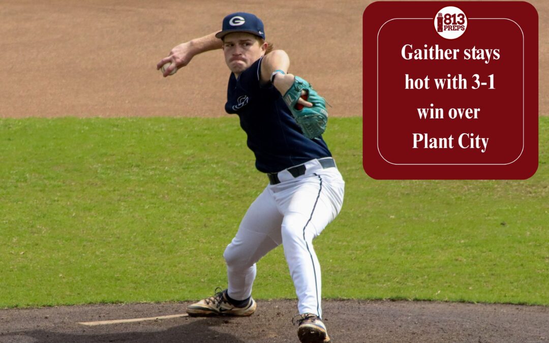 Gaither stays hot with 3-1 win over Plant City