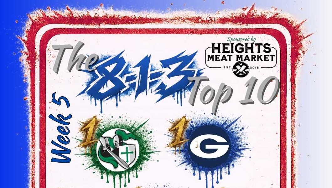 Heights Meat Market presents The 8-1-3 Top 10 – Week 5