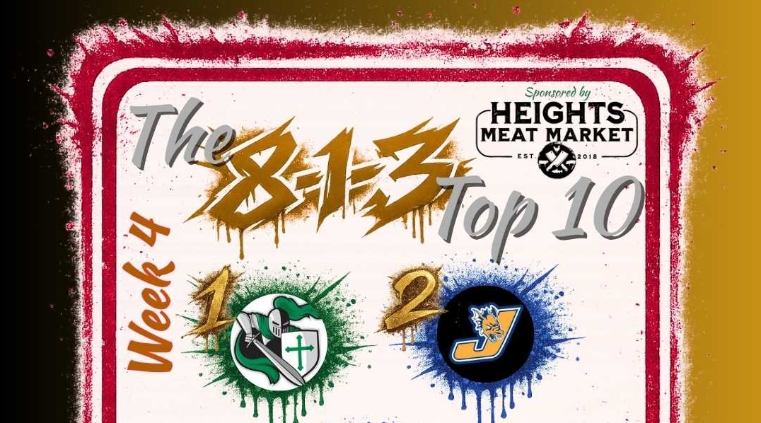 Heights Meat Market presents The 8-1-3 Top 10 – Week 4